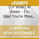 (LP Vinile) Al Green - I'm Glad You're Mine (Original) / I'm Glad You're Mine (Cut Creators Edit) [7''] (Japanese Import, Limited, Rsd Indie-Exclusive) vinile