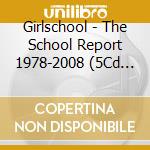 Girlschool - The School Report 1978-2008 (5Cd Box Set) (5 Cd) cd