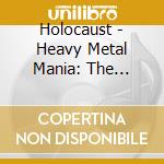 Holocaust - Heavy Metal Mania: The Complete Recordings Volume 1 - 1980-1984 - 6Cd Clamshell (6 Cd) cd