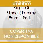 Kings Of Strings(Tommy Emm - Prvi Korak - First Step cd