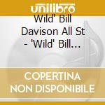 Wild' Bill Davison All St - 'Wild' Bill Davison All Stars cd