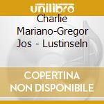 Charlie Mariano-Gregor Jos - Lustinseln cd