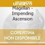 Magellan - Impending Ascension cd