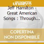 Jeff Hamilton - Great American Songs : Through The Years cd