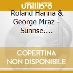 Roland Hanna & George Mraz - Sunrise. Sunset cd