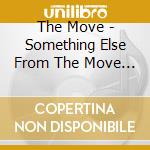 The Move - Something Else From The Move - Expanded And Remastered Edition cd