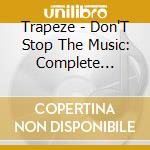 Trapeze - Don'T Stop The Music: Complete Recordings Volume 1 (1970-1992) 6Cd Clamshell Box cd