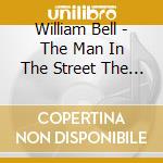 William Bell - The Man In The Street The Complete Yellow Stax Solo Singles 1968-1974 cd