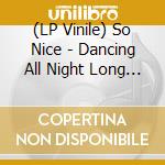 (LP Vinile) So Nice - Dancing All Night Long (Live Version) / It's So Nice! (Live Version) [7''] (Japanese Import, Limited, Rsd Indie-Exclusive) vinile