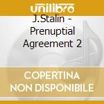 J.Stalin - Prenuptial Agreement 2 cd