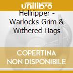 Hellripper - Warlocks Grim & Withered Hags cd musicale