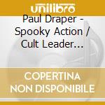 Paul Draper - Spooky Action / Cult Leader Tactics (2 Cd) cd