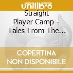 Straight Player Camp - Tales From The Crooked I cd