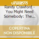 Randy Crawford - You Might Need Somebody: The Warner Bros. Recordings (1976-1993) (3 Cd) cd