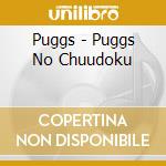 Puggs - Puggs No Chuudoku cd