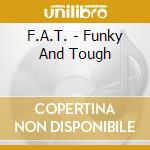 F.A.T. - Funky And Tough cd