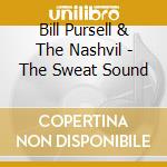 Bill Pursell & The Nashvil - The Sweat Sound cd