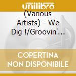 (Various Artists) - We Dig !/Groovin' -T.K. 7Inch Collection- cd