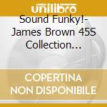Sound Funky!- James Brown 45S Collection From T.K. / Various cd