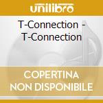 T-Connection - T-Connection cd