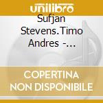 Sufjan Stevens.Timo Andres - Reflections cd