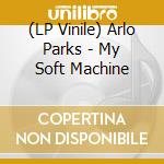 (LP Vinile) Arlo Parks - My Soft Machine vinile