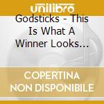Godsticks - This Is What A Winner Looks Like cd