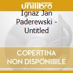 Ignaz Jan Paderewski - Untitled cd musicale