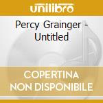 Percy Grainger - Untitled cd