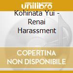 Kohinata Yui - Renai Harassment cd