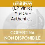 (LP Vinile) Yu-Dai - Authentic Parade vinile