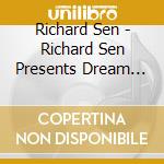 Richard Sen - Richard Sen Presents Dream The Dream (Uk Techno. Breakbeat And House 1990-1994) cd
