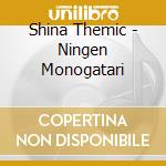 Shina Themic - Ningen Monogatari cd
