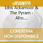 Idris Ackamoor & The Pyram - Afro Futuristic Dreams cd