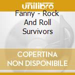 Fanny - Rock And Roll Survivors cd musicale