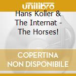 Hans Koller & The Internat - The Horses! cd