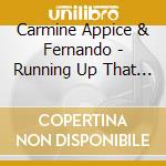 Carmine Appice & Fernando - Running Up That Hill cd