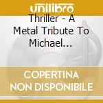 Thriller - A Metal Tribute To Michael Jackson / Various cd