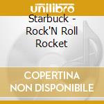 Starbuck - Rock'N Roll Rocket cd