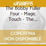 The Bobby Fuller Four - Magic Touch - The Complete Mustang Singles Collection cd