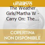 The Weather Girls/Martha W - Carry On: The Deluxe Edition 1982-1992 4Cd Deluxe Edition cd