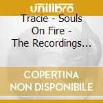 Tracie - Souls On Fire - The Recordings 1983-1986 cd