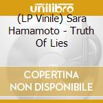 (LP Vinile) Sara Hamamoto - Truth Of Lies vinile