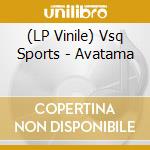(LP Vinile) Vsq Sports - Avatama vinile