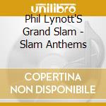 Phil Lynott'S Grand Slam - Slam Anthems cd