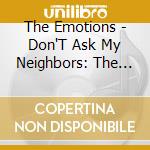 The Emotions - Don'T Ask My Neighbors: The Columbia / Arc Recordings 1976-1981 3Cd Clamshell Bo cd