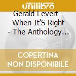 Gerald Levert - When It'S Right - The Anthology 1991-2007 3Cd Digipak cd