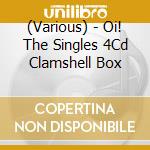 (Various) - Oi! The Singles 4Cd Clamshell Box cd