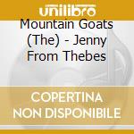 Mountain Goats (The) - Jenny From Thebes cd