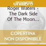 Roger Waters - The Dark Side Of The Moon Redux cd